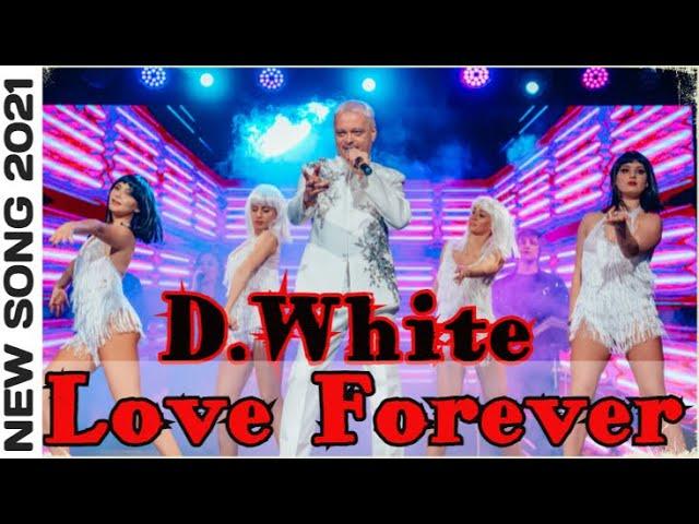 D.White - Love forever (Concert Video, 2021). Euro Dance, Euro Disco, Best music NEW Italo Disco