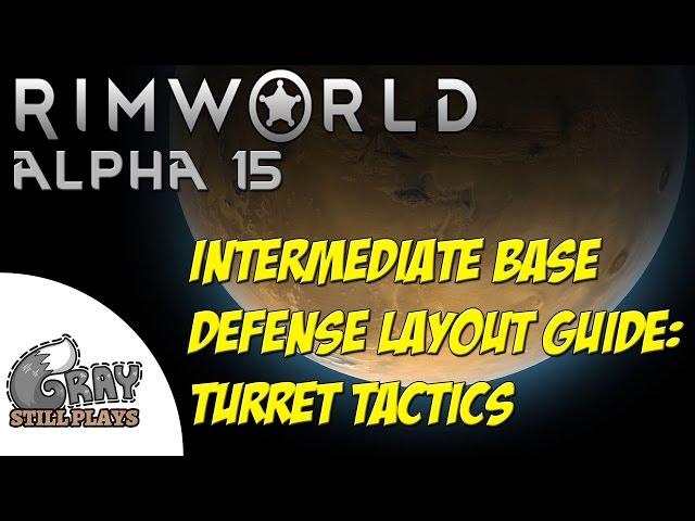 Rimworld Alpha 15 | Base Defense Guide Intermediate Design, Turret Layout Tactics | Tips Tutorial