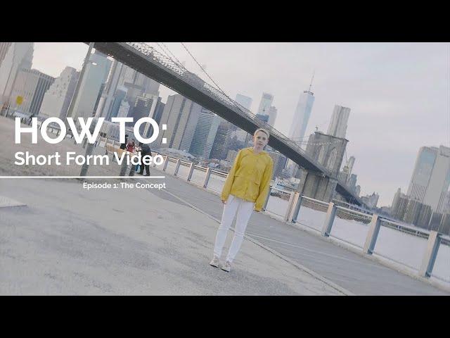 How To: Short Form Video - Episode 1