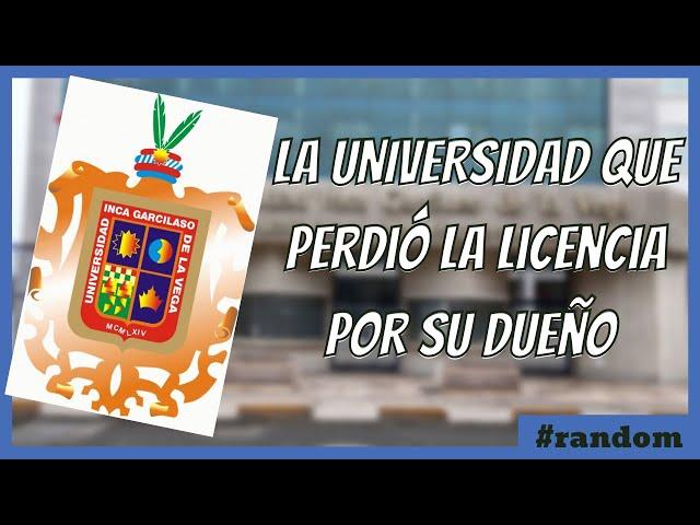 ¿Recuerdas a la Universidad Garcilaso y su cierre?