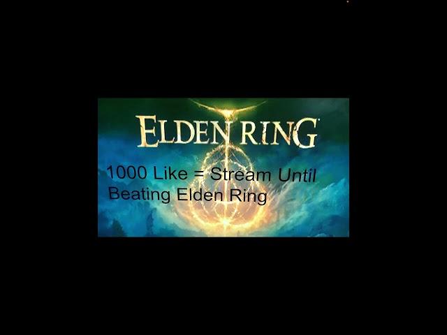 This Might Be My BIGGEST Mistake ll 1000 Like And I Will Stream Elden Ring Until I Beat It 23/1000