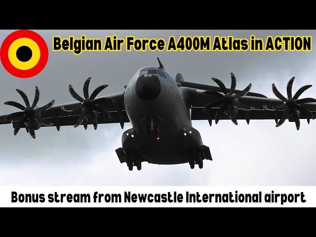 REBOOTBELGIAN AIRFORCE A400MBonus early stream from Newcastle International Airport