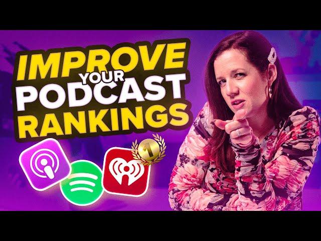 How to improve your PODCAST Rankings on Apple Podcasts & Spotify !!