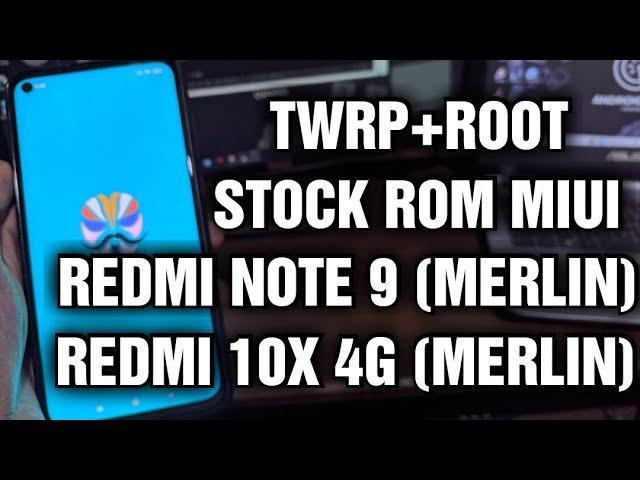 Install Twrp + Root Redmi Note 9/Redmi 10X 4G Stock Rom MIUI 11 & MIUI 12 (Merlin)