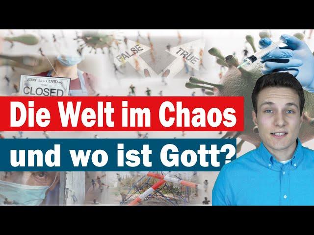 Die Welt im Chaos - und wo ist Gott?