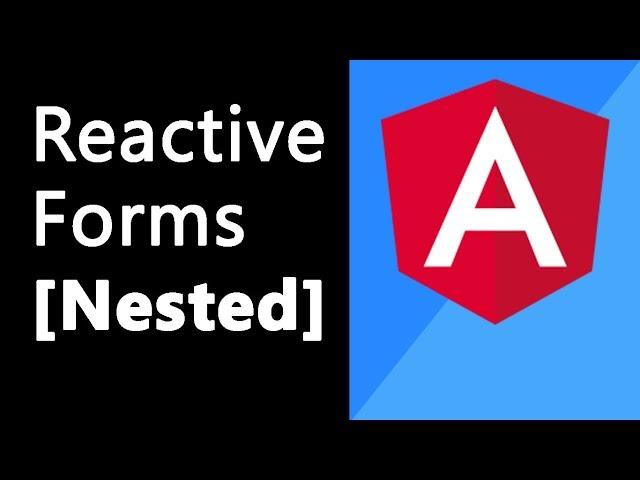 Angular 5+ Reactive Forms [Nested]