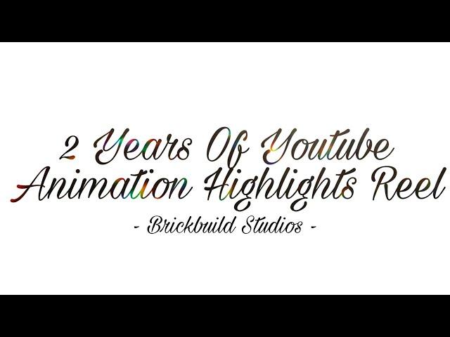 2 Years Of Youtube Animation Highlights Reel!