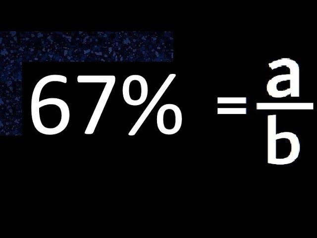 67% em fração , 67 por cento em fração, converter porcentagem em fração