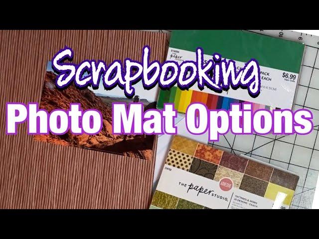 Scrapbooking Photo Mat Options - Photo Mat Hacks