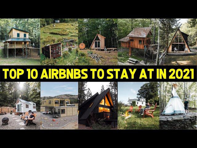 TOP 10 AIRBNBS FOR 2021! Container Homes, Treehouses, A-Frames & more