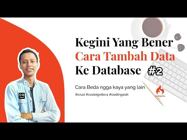 Tutorial CRUD Codeigniter 4 - #2 Tambah Data ke Database Mysql