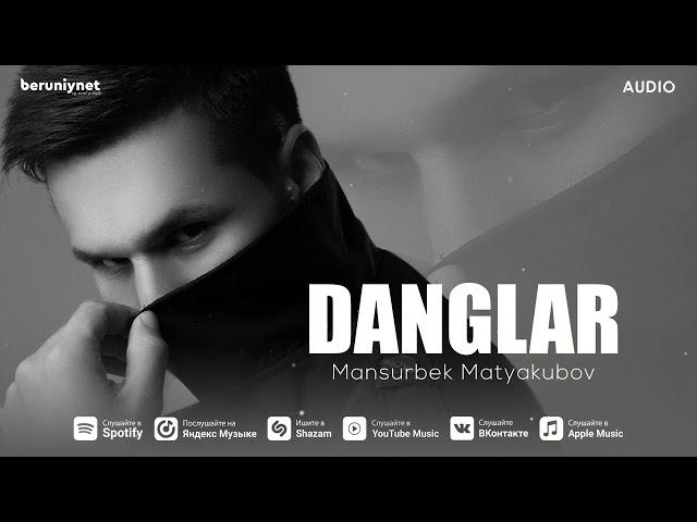 Mansurbek Matyakubov - Danglar (Audio 2024)