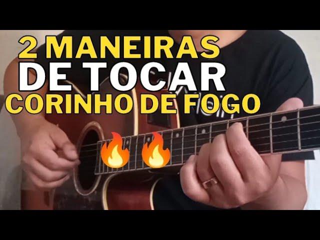 COMO TOCAR CORINHO DE FOGO | APRENDA 2 MANEIRAS DE TOCAR