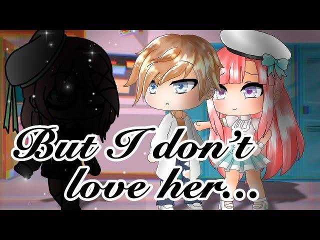 GLMM-"But I Don't Love Her!"- Gacha Life Mini Movie - [Seym_DNA]