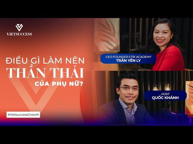 Nghệ thuật ứng xử tinh tế | Trần Yên Ly - CEO Etík Academy