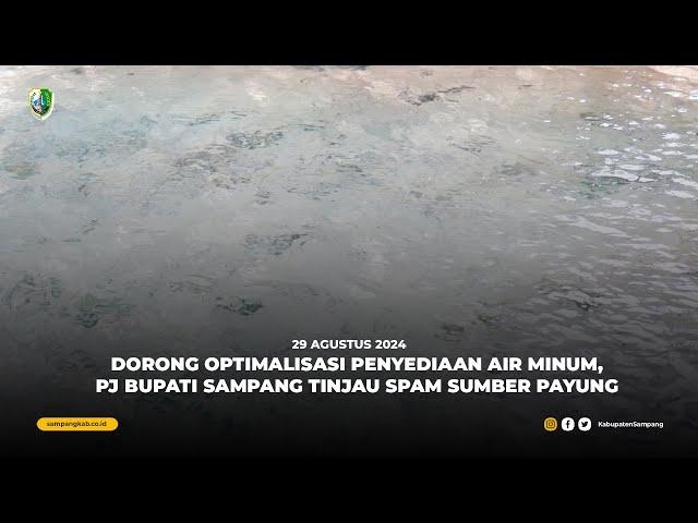 DORONG OPTIMALISASI PENYEDIAAN AIR MINUM, PJ BUPATI SAMPANG TINJAU SPAM SUMBER PAYUNG