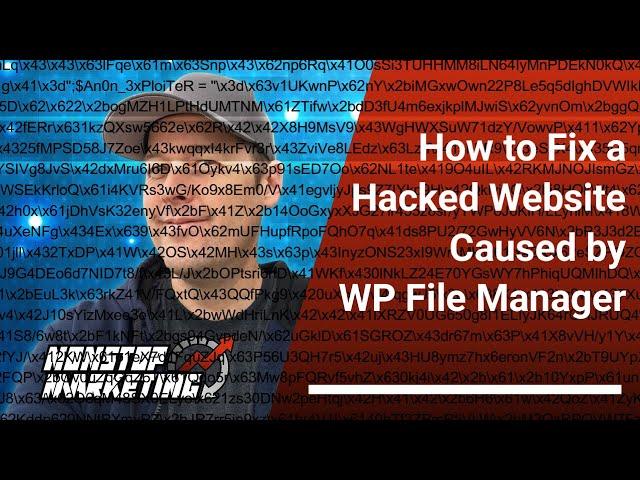 How to Fix a Hacked Website Caused by the WP File Manager plugin