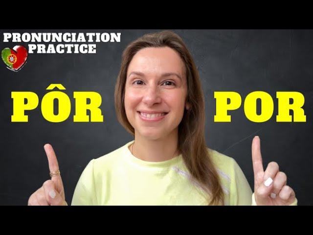 How to pronounce "por" and "pôr" in Portuguese? European Portuguese pronunciation practice