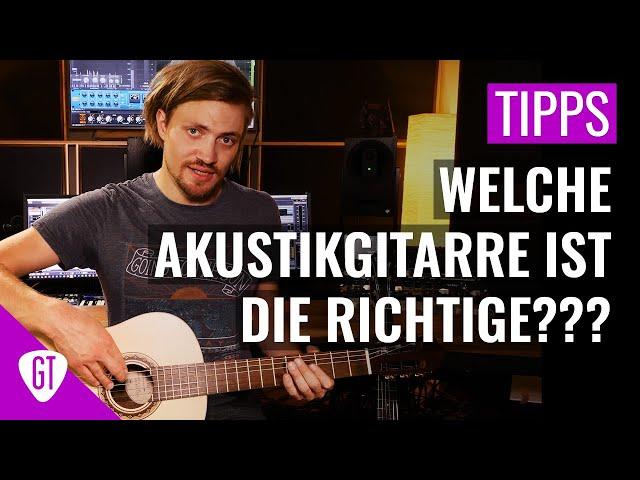 Welche Akustikgitarre ist die Richtige? | Tipps und Tricks