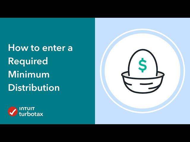 How to enter a Required Minimum Distribution - TurboTax Community - Tax Expert Tutorial