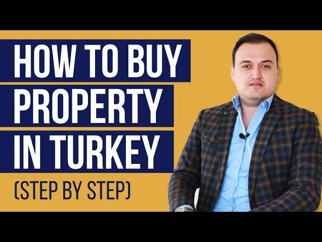 How To Buy Property In Turkey As A Foreigner [Step By Step] 2020