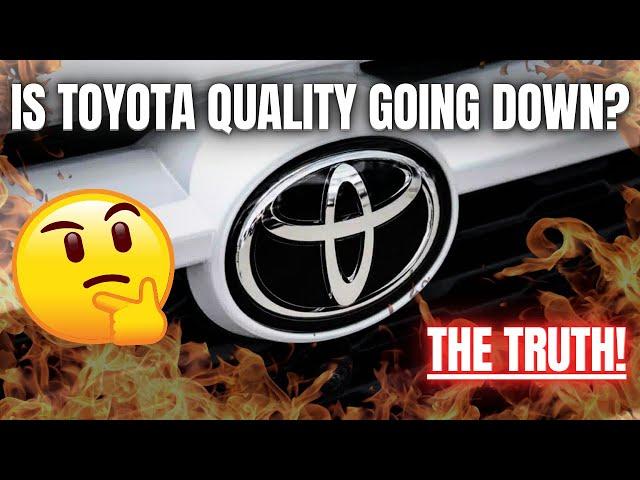 Is Toyota Quality Going Down? Here's the Truth.