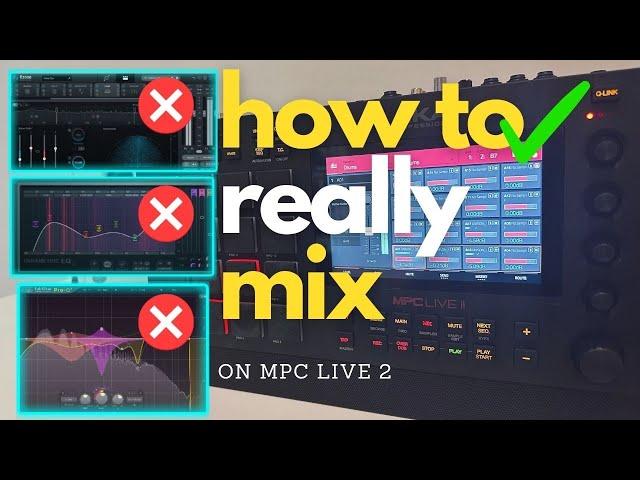 5 Things to Know Mixing on MPC LIVE 2