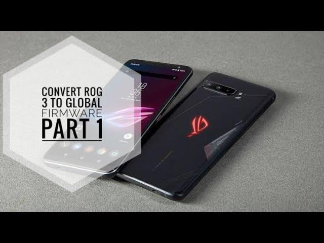 Fully Convert ROG 3 to Global Firmware (Part 1)