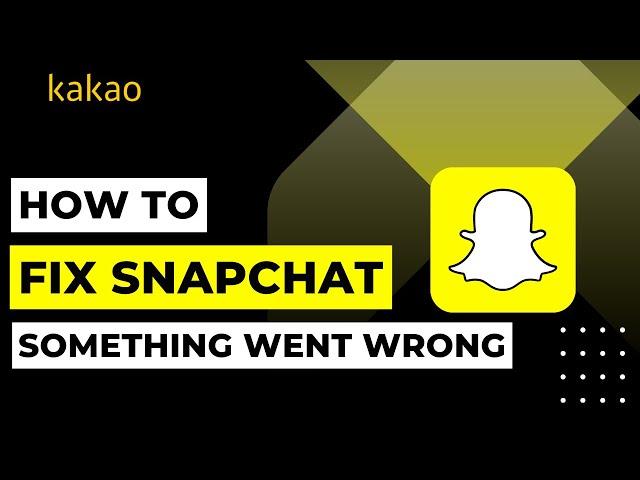 How To Fix Snapchat Something Went Wrong | 2023