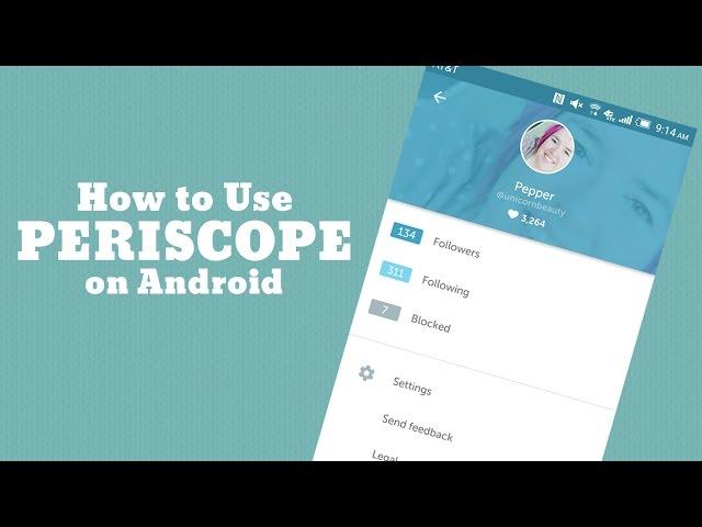 How to Use Periscope on Android