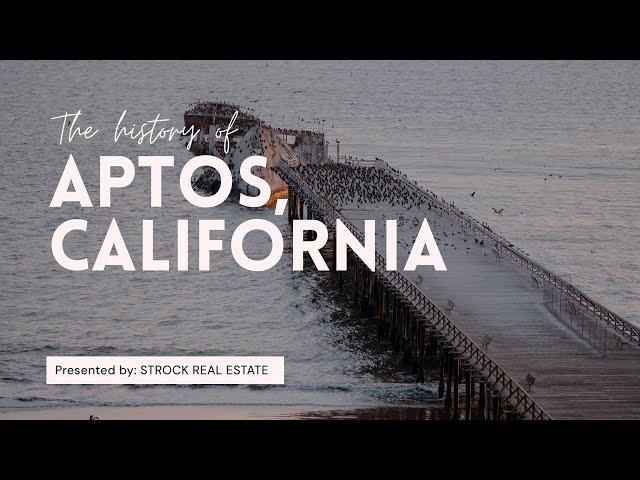 Do you know?... The HISTORY & 'The PEOPLE' of APTOS | Aptos, California