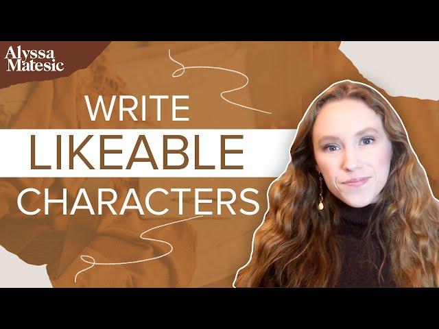 The Secret to Writing Likeable Characters