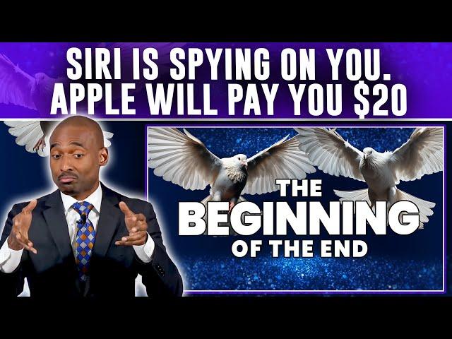 2025 Is The Beginning Of The End & The Book Is Opened.Siri Is Spying On You.Apple Will Pay You $20