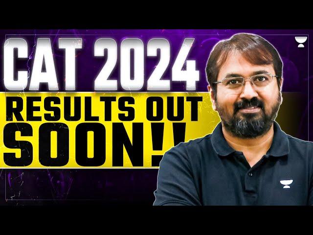 CAT 2024 RESULTS OUT SOON!! 