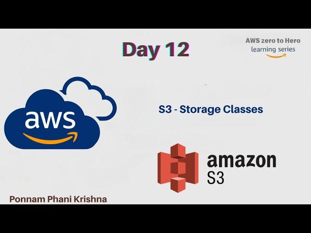 Day12 - AWS - S3 - Storage Classes || AWS Zero To Hero