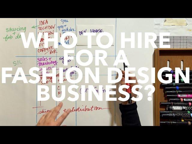 Who To Hire First: Starting a Fashion Design Company