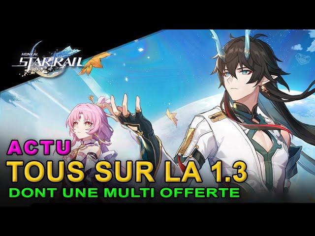 Honkai Star Rail : Tous sur la 1.3, dont une multi offerte - Fr - French