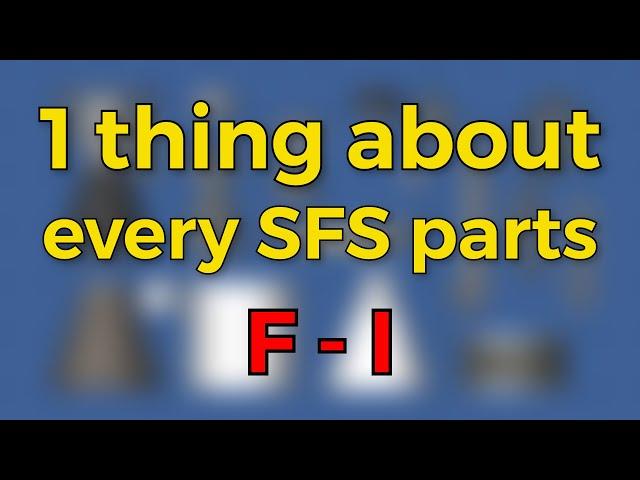 1 Thing About Every SFS Parts (#2)