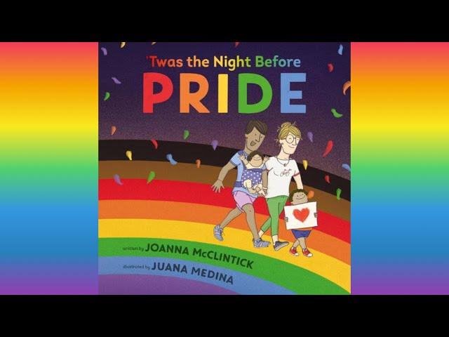 Twas the Night Before Pride | Kids Read Aloud Books | Storytime for Kids | Pride Read Alouds | LGBTQ