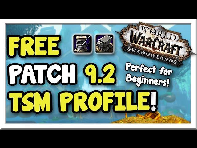 Updated FREE Patch 9.2 TSM Profile! *Import Ready* | Shadowlands | WoW Gold Making Guide