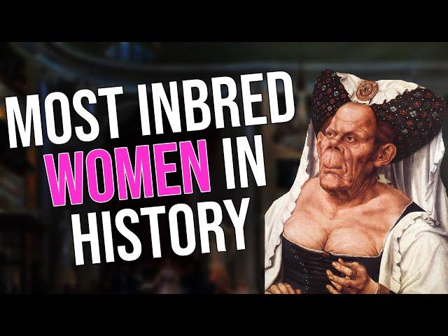 History's Most Inbred Women