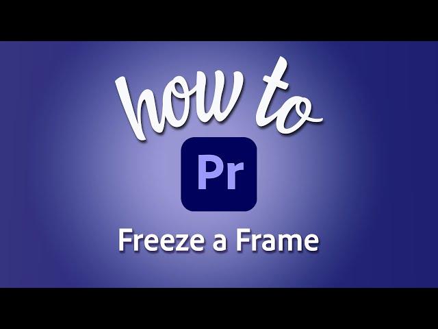 How to freeze a frame in #Adobe #Premiere Pro