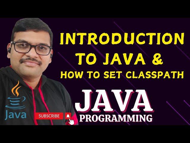 INTRODUCTION TO JAVA & SET CLASS-PATH - JAVA PROGRAMMING