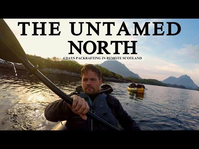 Exploring Scotland's Remote Wilderness: A 4-day Packrafting Adventure In The Untamed North