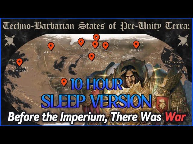 The Unification Wars: How the Emperor United Old Earth's Techno-Barbarians | 10 Hours #sleep #lore