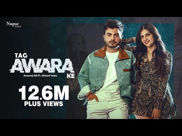 Tag Awara Ke (Official Video) Amanraj Gill, Shivani Yadav, Shiva Choudhary | New Haryanvi Song 2024