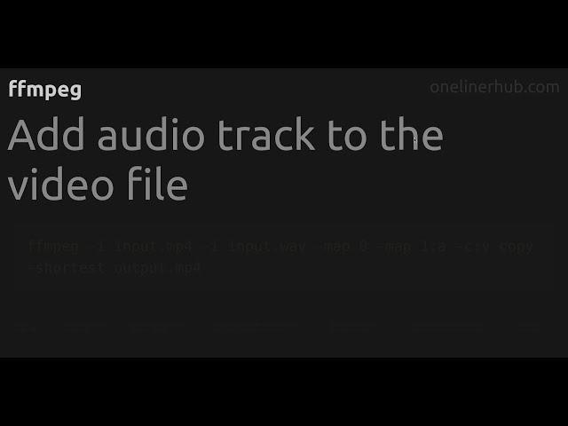 Add audio track to the video file #ffmpeg