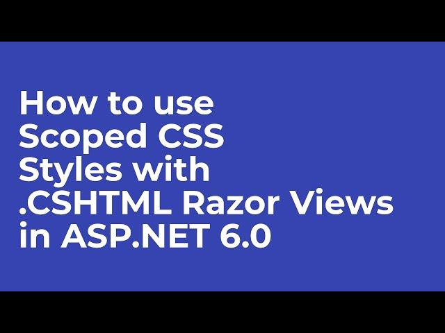 How to use Scoped CSS Styles with .CSHTML Razor Views in ASP.NET 6.0