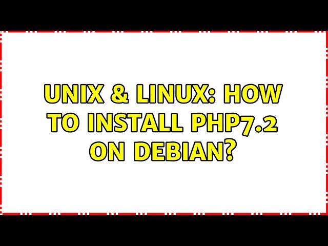 Unix & Linux: How to install php7.2 on Debian?