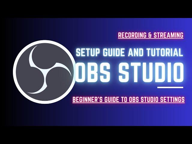 How to Install and Setup OBS Studio - 2024 Beginner Tutorial